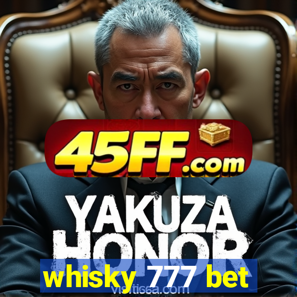 whisky 777 bet